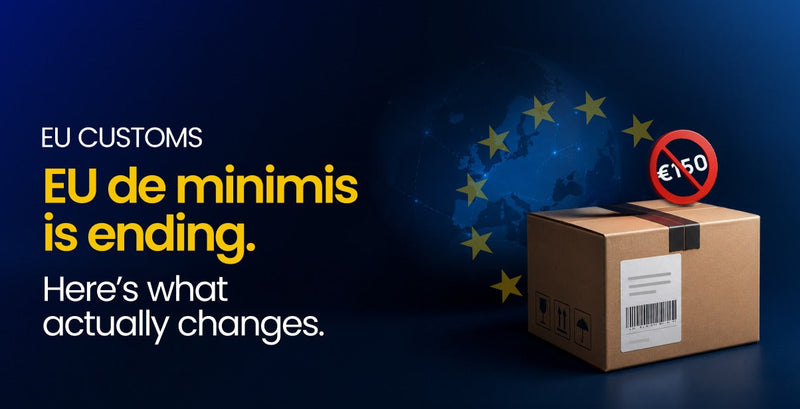 The EU De Minimis Rule Is Now Live: What UK Fashion Brands Shipping to Europe Must Do Now